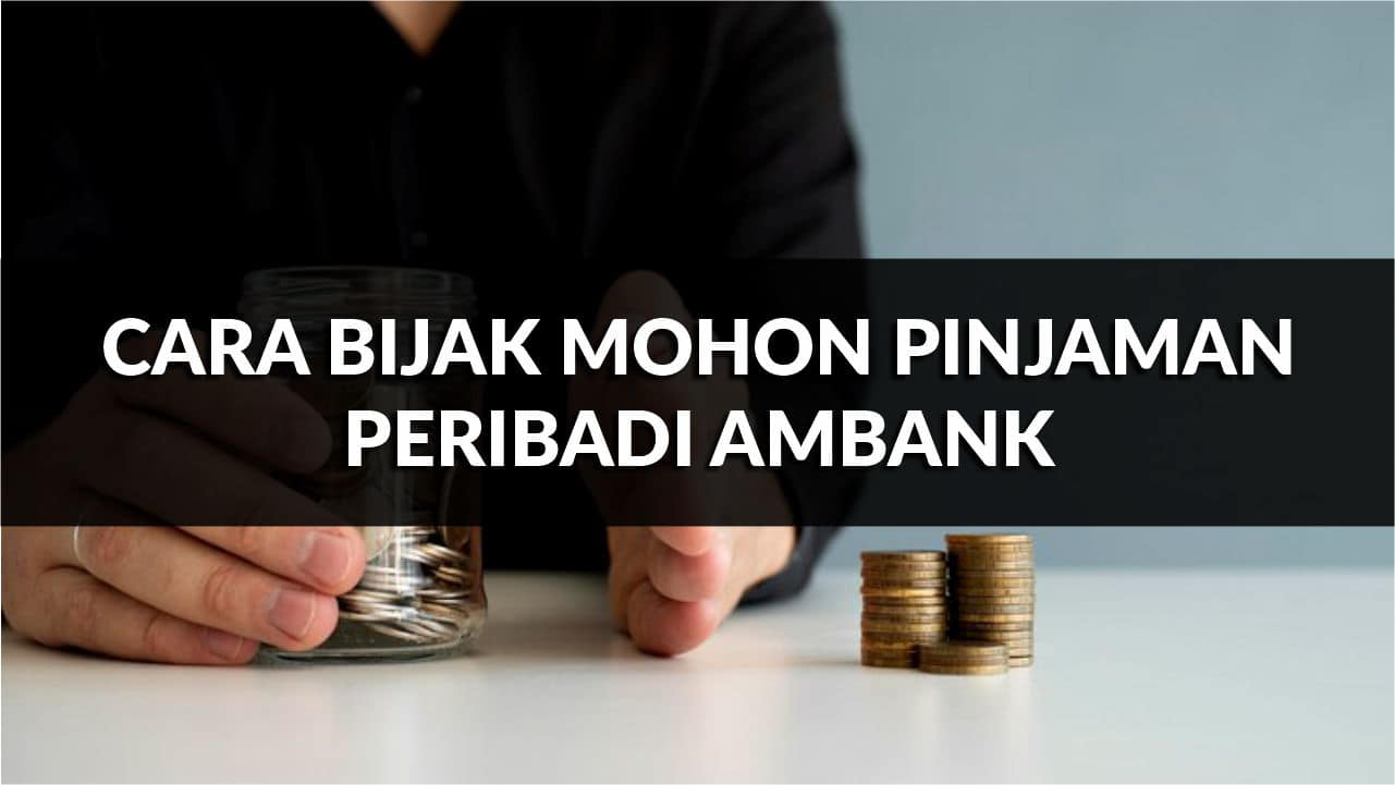 cara bijak mohon pinjaman peribadi ambank terbaru
