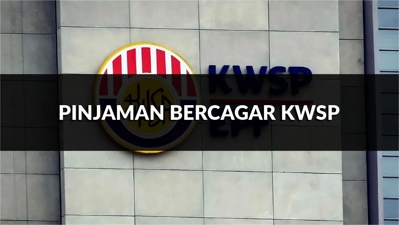 pinjaman bercagar kwsp, syarat, jenis & cara mohon terkini