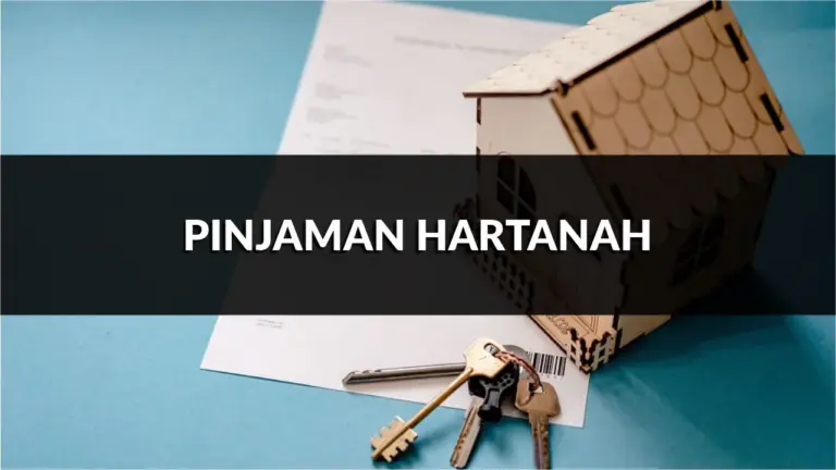 pinjaman hartanah, syarat, jenis & cara mohon terkini