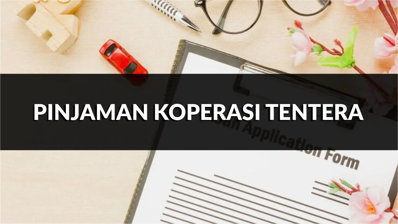 pinjaman koperasi tentera, syarat, jenis & cara mohon terkini