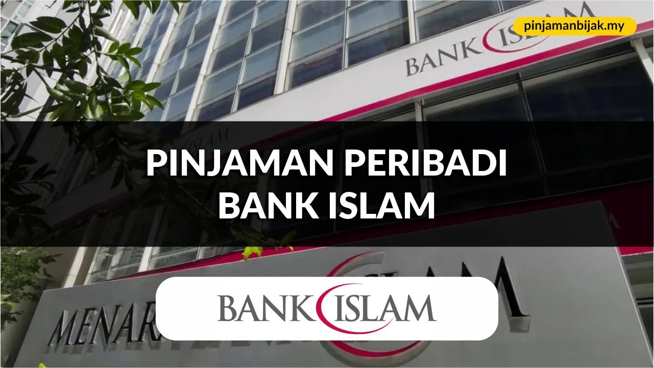 pinjaman peribadi bank islam, syarat, jenis & cara mohon terkini