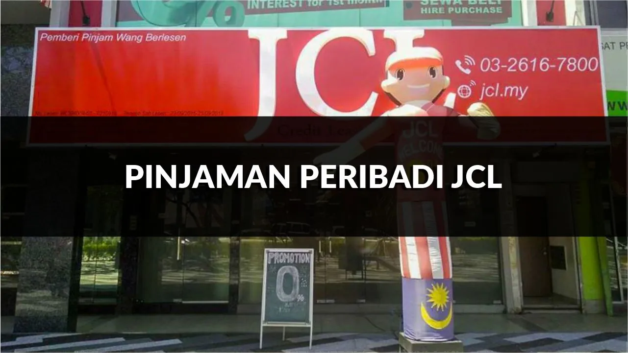 pinjaman peribadi jcl, panduan, syarat & jadual terkini