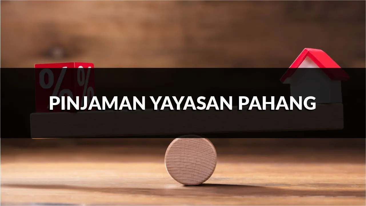 pinjaman yayasan pahang, syarat, bayaran, dan kadar faedah