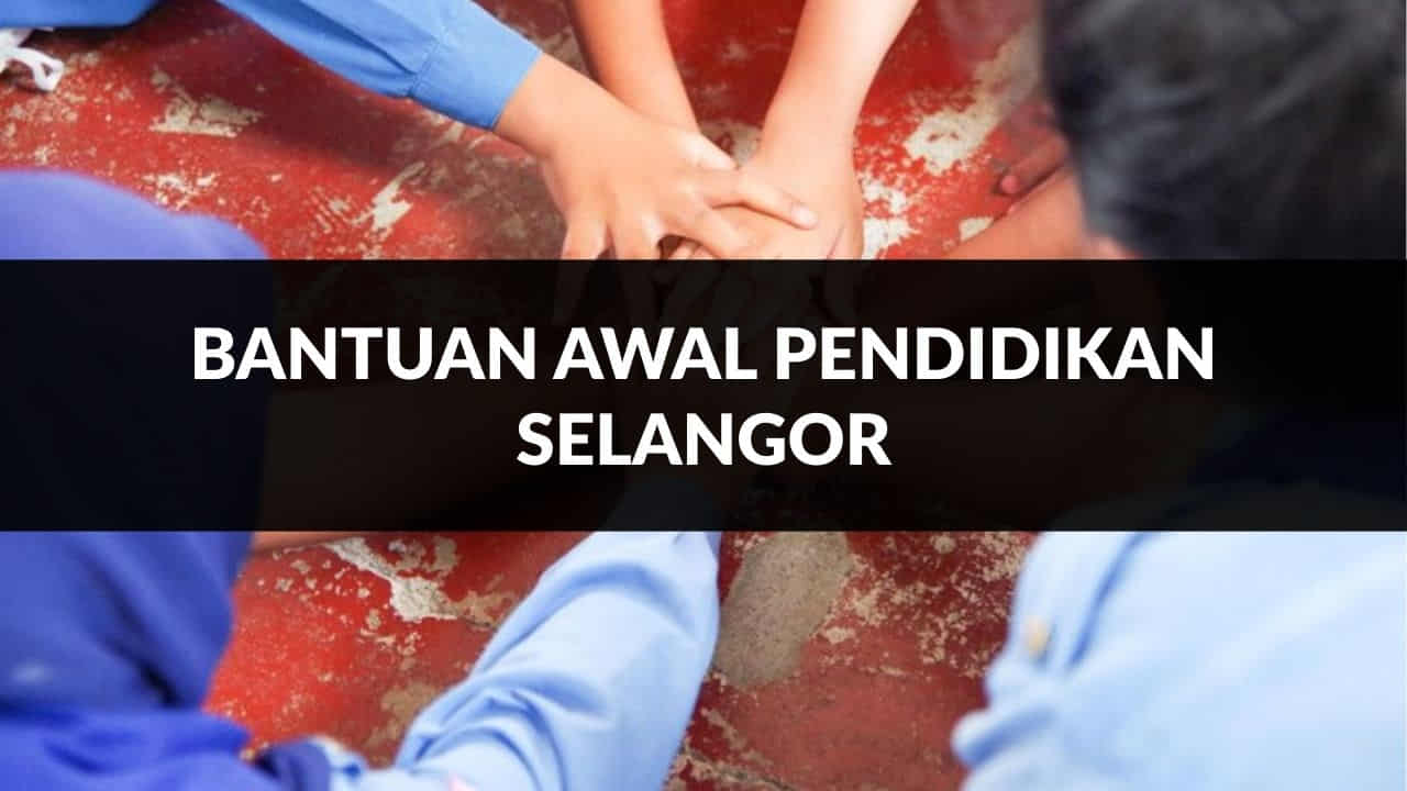 bantuan awal pendidikan selangor