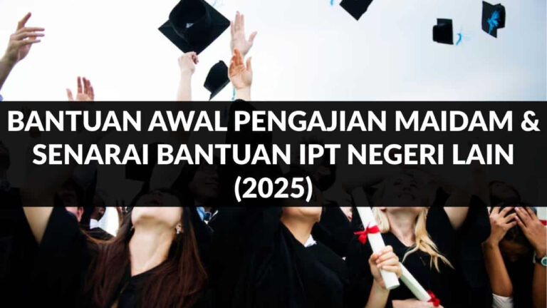 bantuan awal pengajian maidam & senarai bantuan ipt negeri lain (2025)