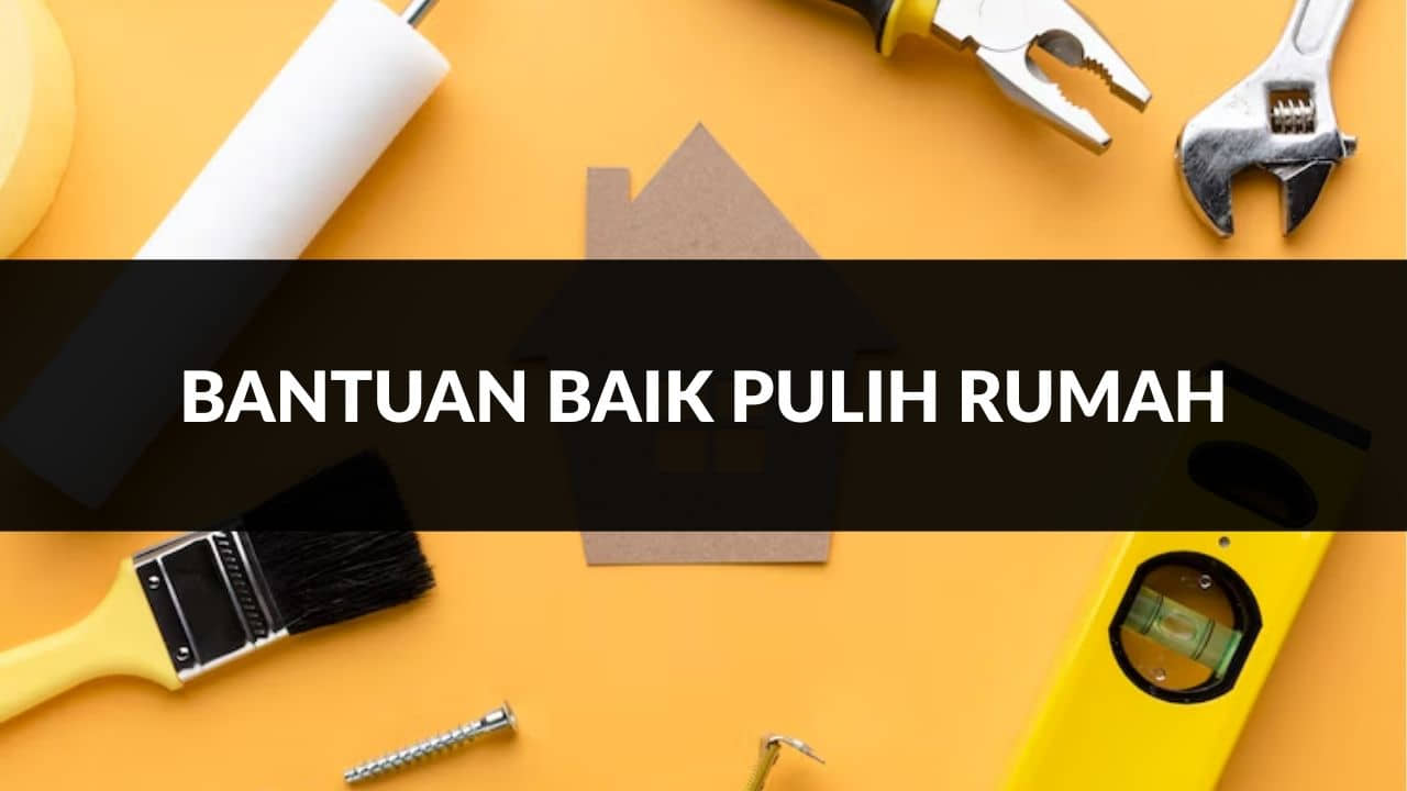 bantuan baik pulih rumah