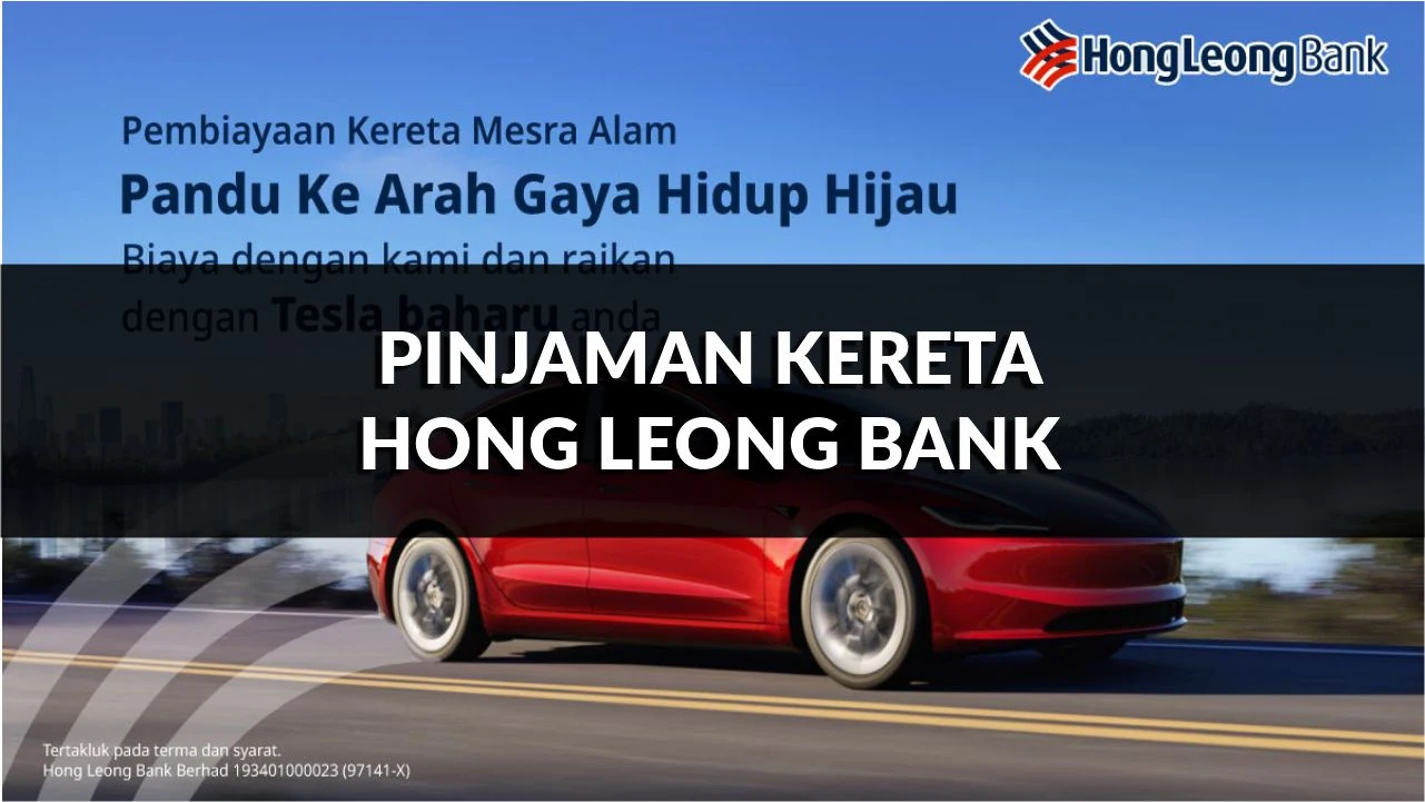 pinjaman kereta hong leong bank, jenis, kadar, syarat, cara mohon
