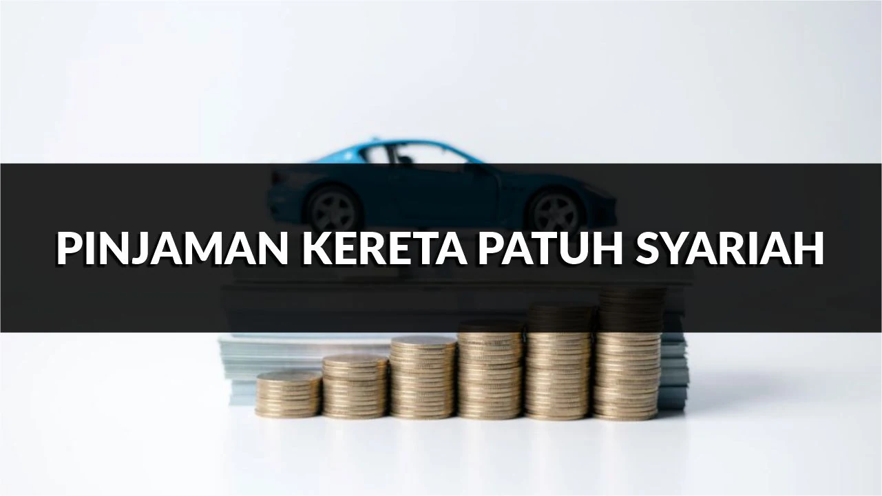 pinjaman kereta patuh syariah, prinsip, syarat, cara mohon