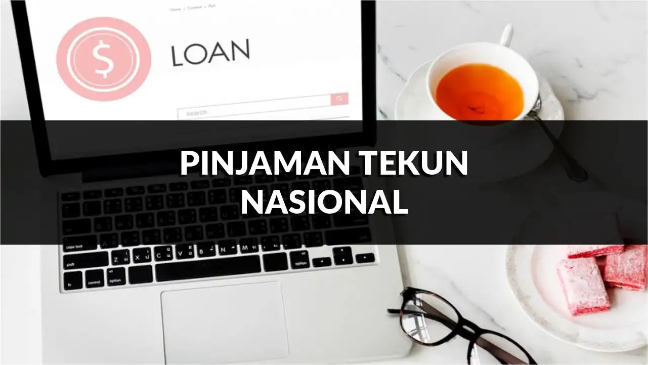 pinjaman tekun nasional, jenis, syarat, proses, jumlah biaya