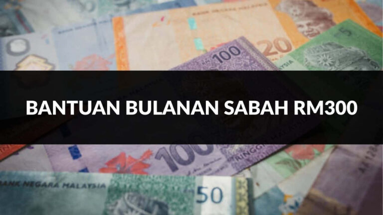 bantuan bulanan sabah rm300