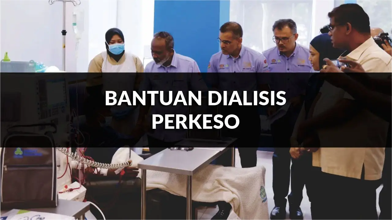 bantuan dialisis perkeso, panduan lengkap untuk pesakit buah pinggang