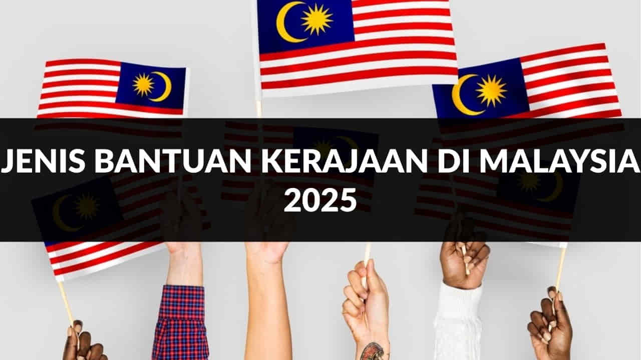 jenis bantuan kerajaan di malaysia 2025