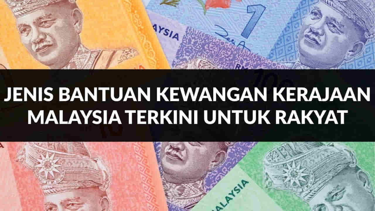 jenis bantuan kewangan kerajaan malaysia terkini untuk rakyat