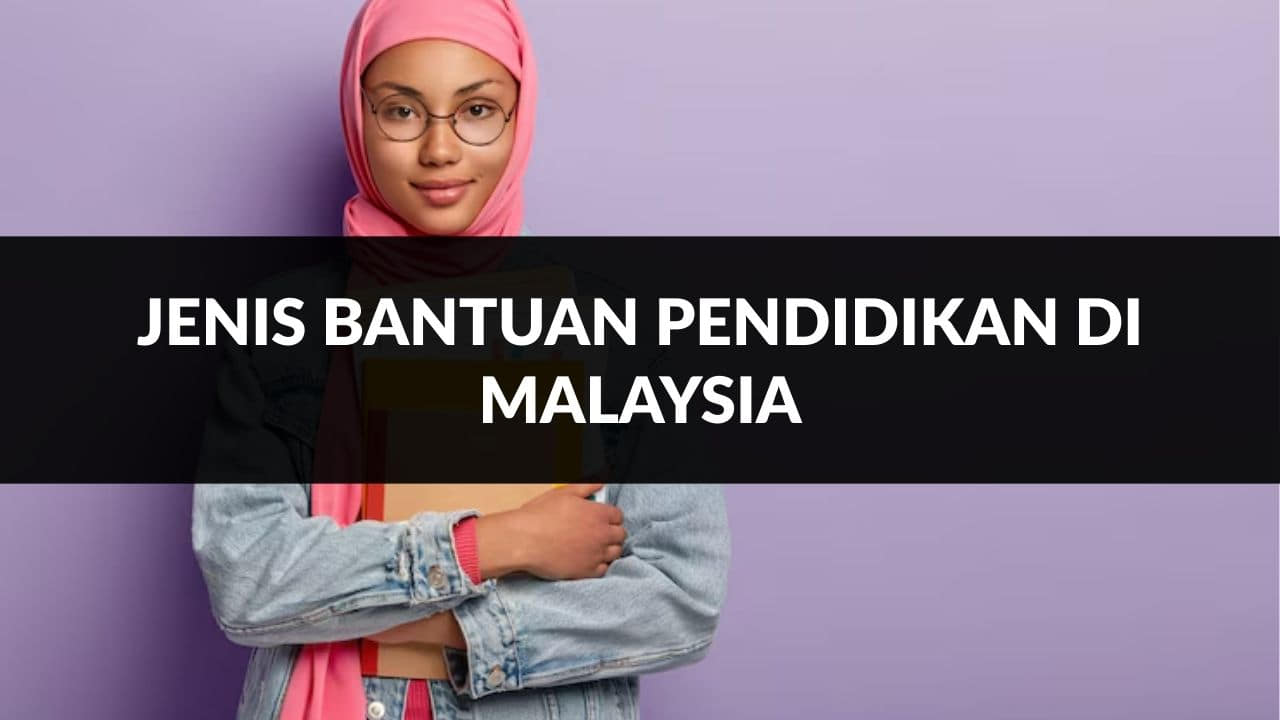 jenis bantuan pendidikan di malaysia