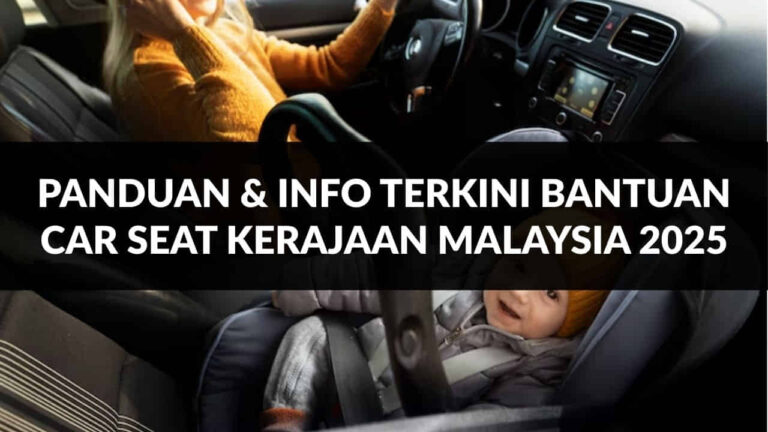 panduan & info terkini bantuan car seat kerajaan malaysia 2025