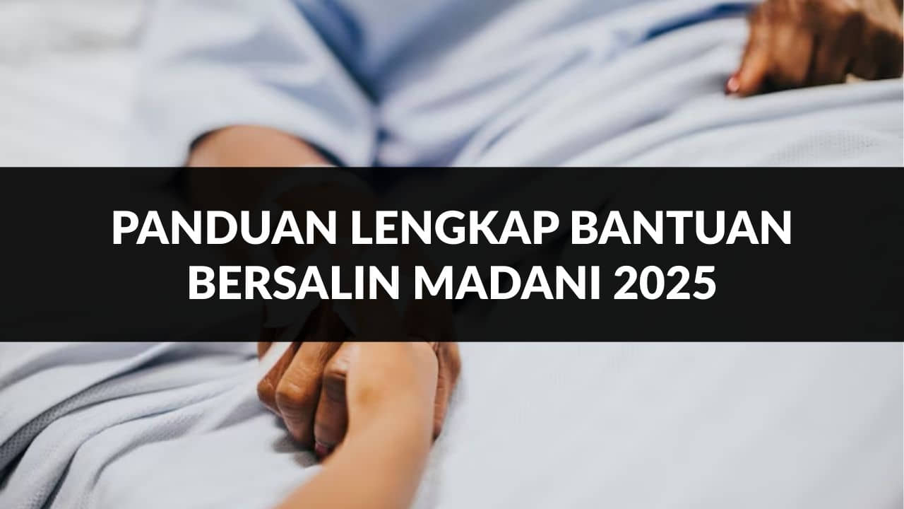 panduan lengkap bantuan bersalin madani 2025