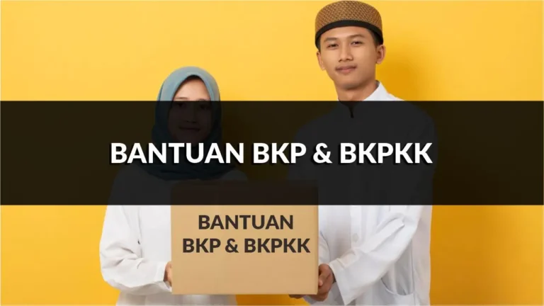 panduan lengkap bantuan bkp & bkpkk, syarat, kadar & cara permohonan