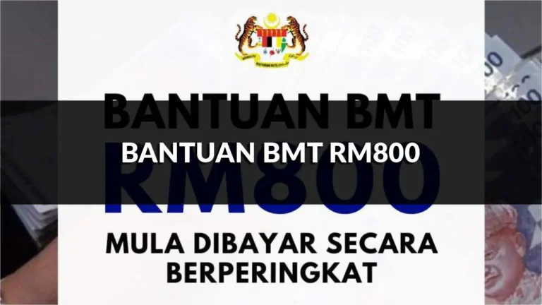 panduan lengkap bantuan bmt rm800, syarat, permohonan & tarikh bayaran