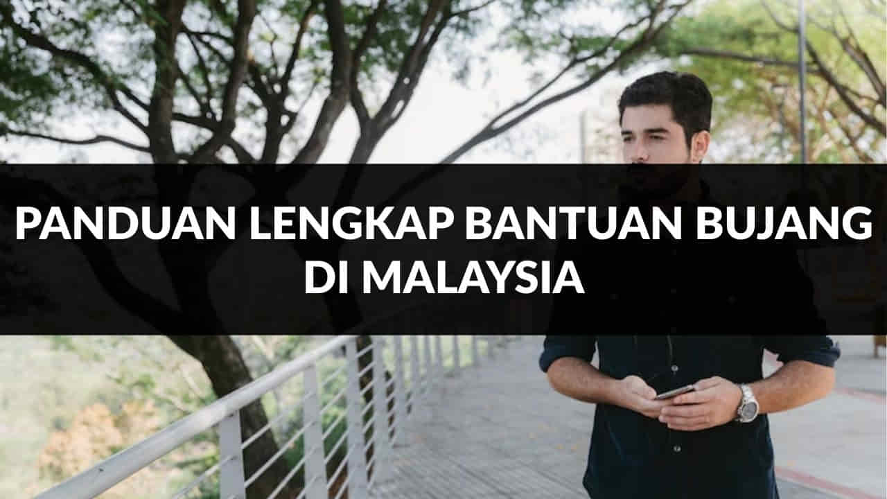 panduan lengkap bantuan bujang di malaysia