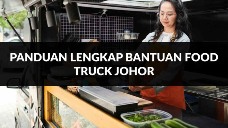 panduan lengkap bantuan food truck johor