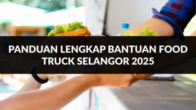 panduan lengkap bantuan food truck selangor 2025