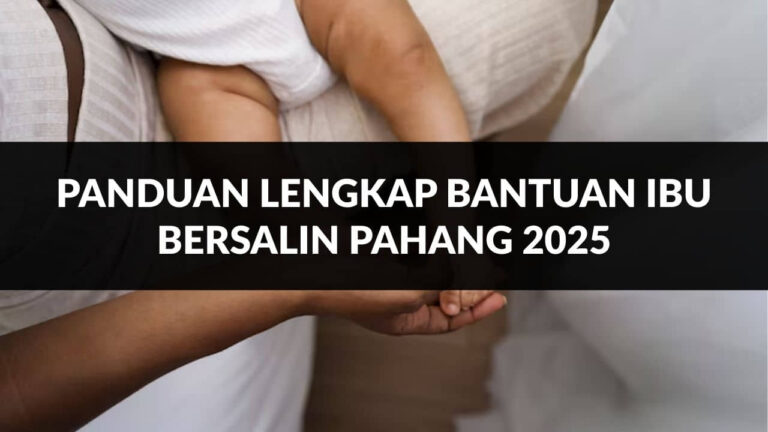panduan lengkap bantuan ibu bersalin pahang 2025