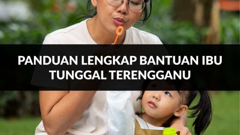 panduan lengkap bantuan ibu tunggal terengganu