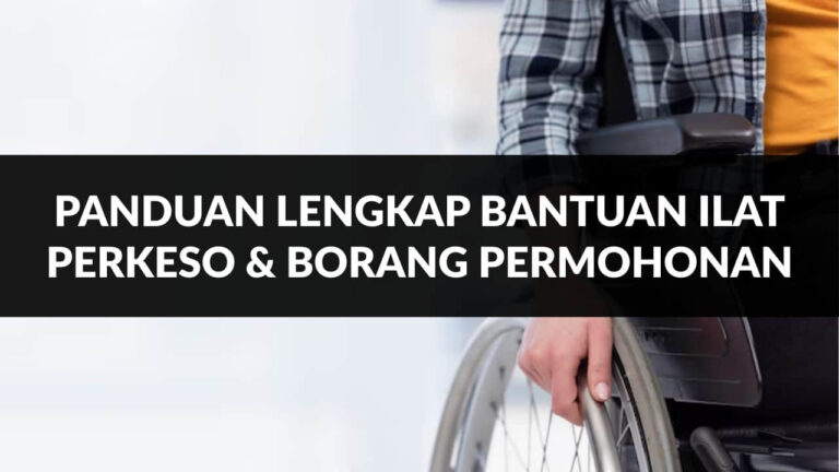 panduan lengkap bantuan ilat perkeso & borang permohonan