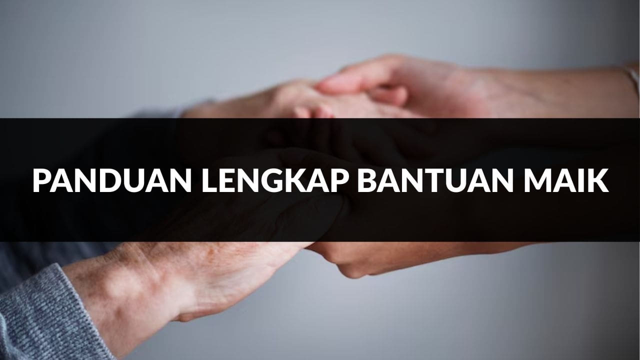 panduan lengkap bantuan maik