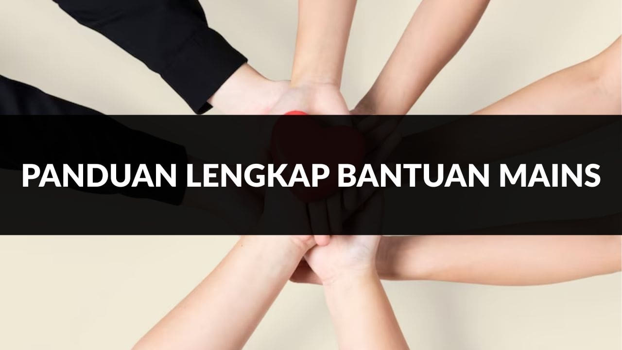 panduan lengkap bantuan mains