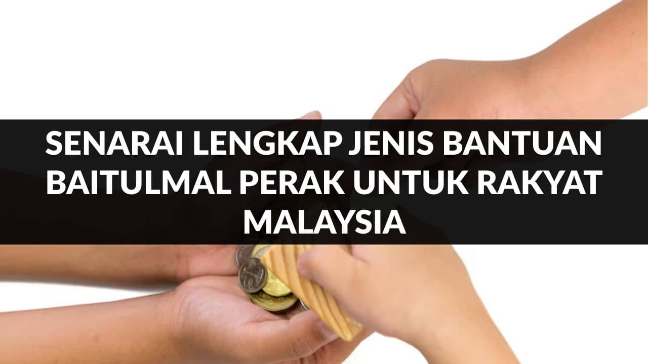 senarai lengkap jenis bantuan baitulmal perak untuk rakyat malaysia