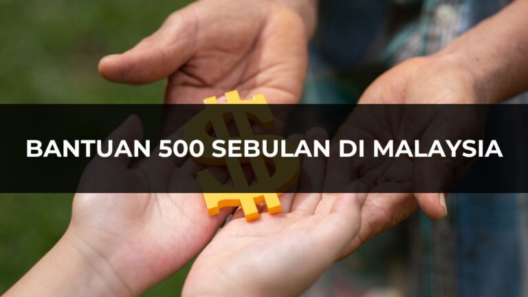 Bantuan 500 Sebulan di Malaysia