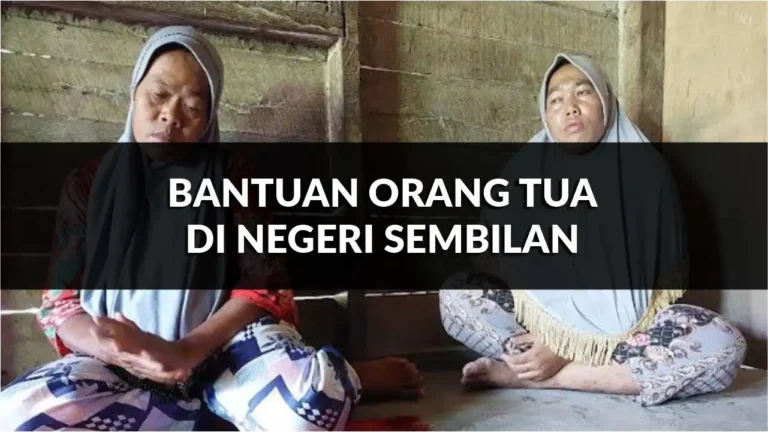 bantuan orang tua di negeri sembilan yang ramai tak tahu