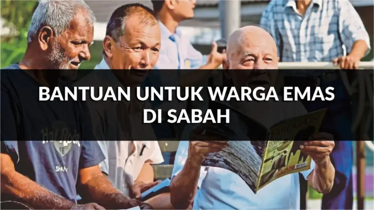 cara efektif memohon bantuan untuk warga emas di sabah