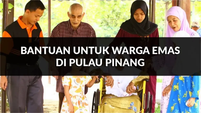 cara mohon bantuan untuk warga emas di pulau pinang terkini