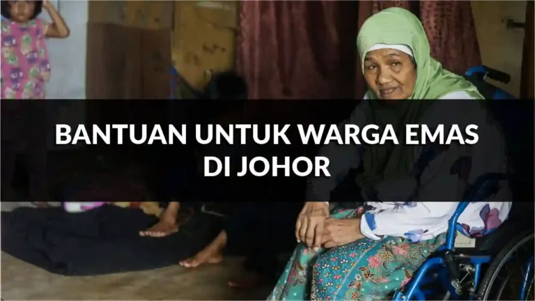 panduan lengkap mohon bantuan untuk warga emas di johor