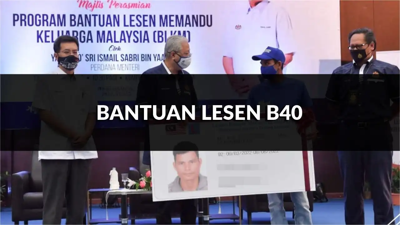 panduan lengkap program bantuan lesen b40 paling terkini