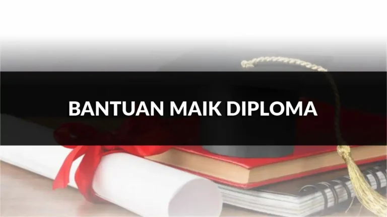 rahsia bantuan maik diploma yang ramai tak tahu