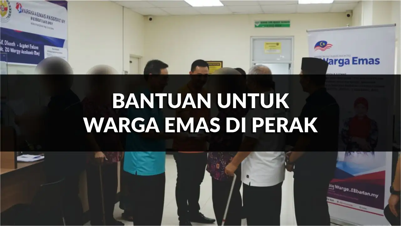 rahsia bantuan untuk warga emas di perak yang ramai tak tahu